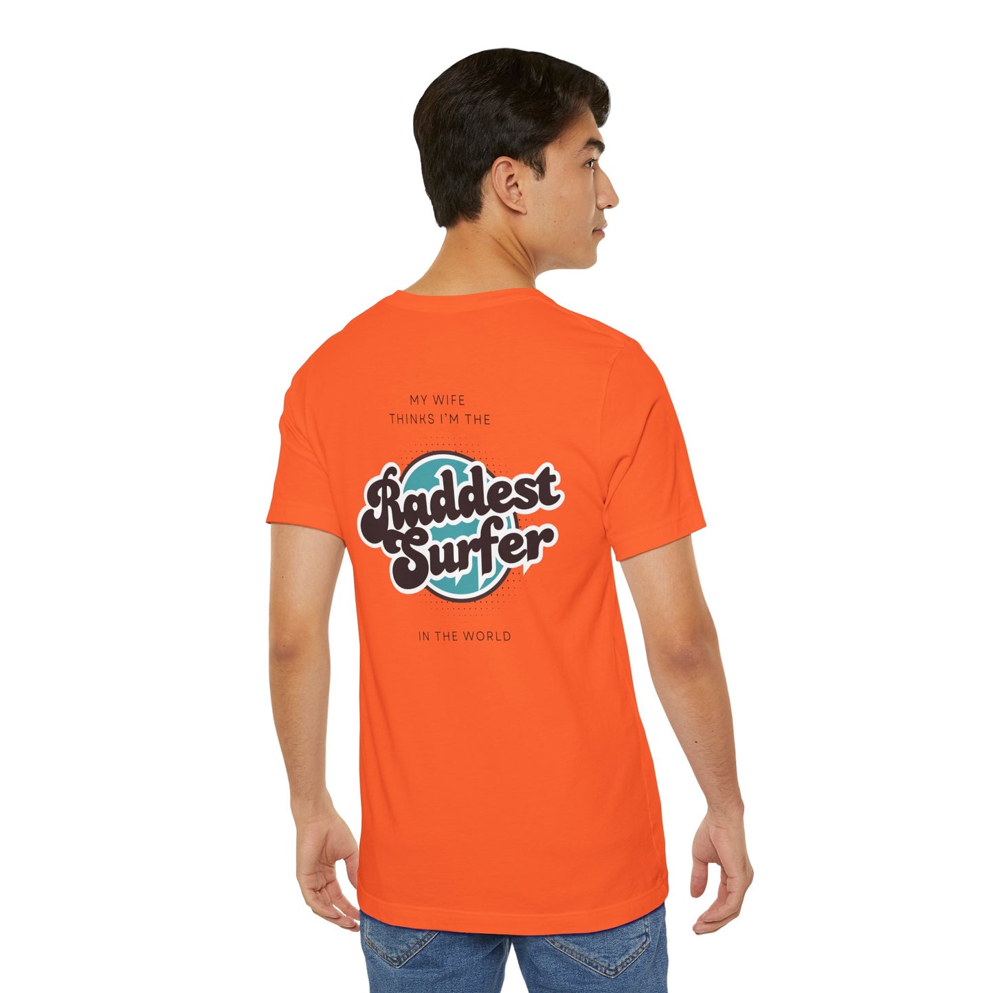 Raddest Surfer Tee | Fun Wife Gift for Surf Lovers | Unisex T-Shirt | Beach Vibes, Casual Wear, Summer Style, Outdoor Adventure