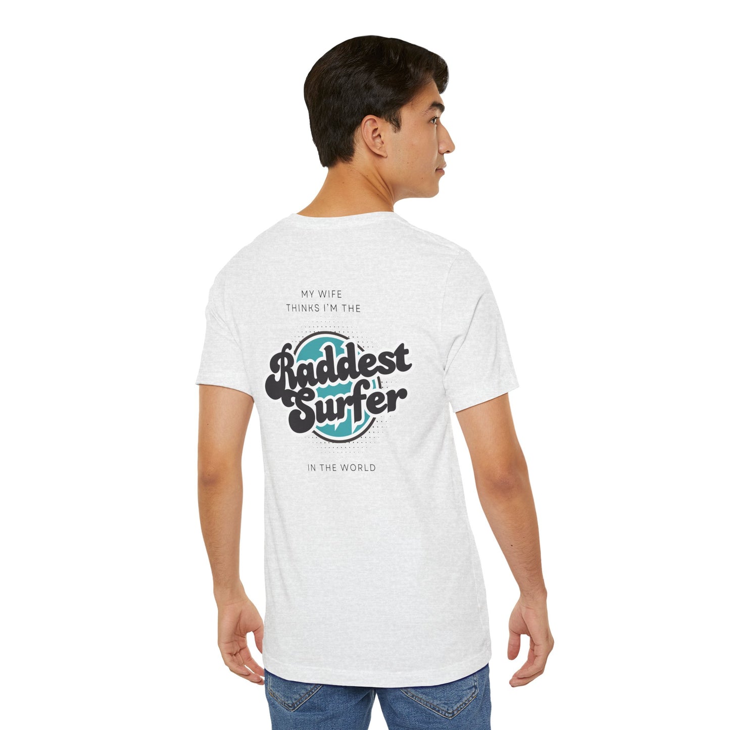 Raddest Surfer Tee | Fun Wife Gift for Surf Lovers | Unisex T-Shirt | Beach Vibes, Casual Wear, Summer Style, Outdoor Adventure