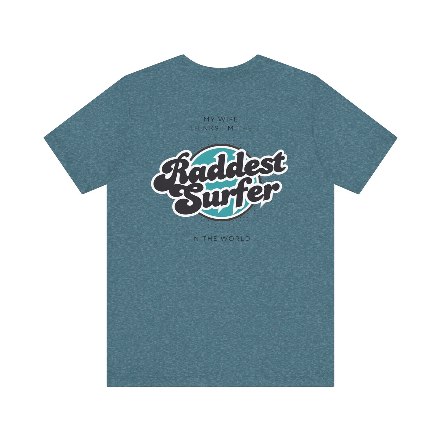 Raddest Surfer Tee | Fun Wife Gift for Surf Lovers | Unisex T-Shirt | Beach Vibes, Casual Wear, Summer Style, Outdoor Adventure