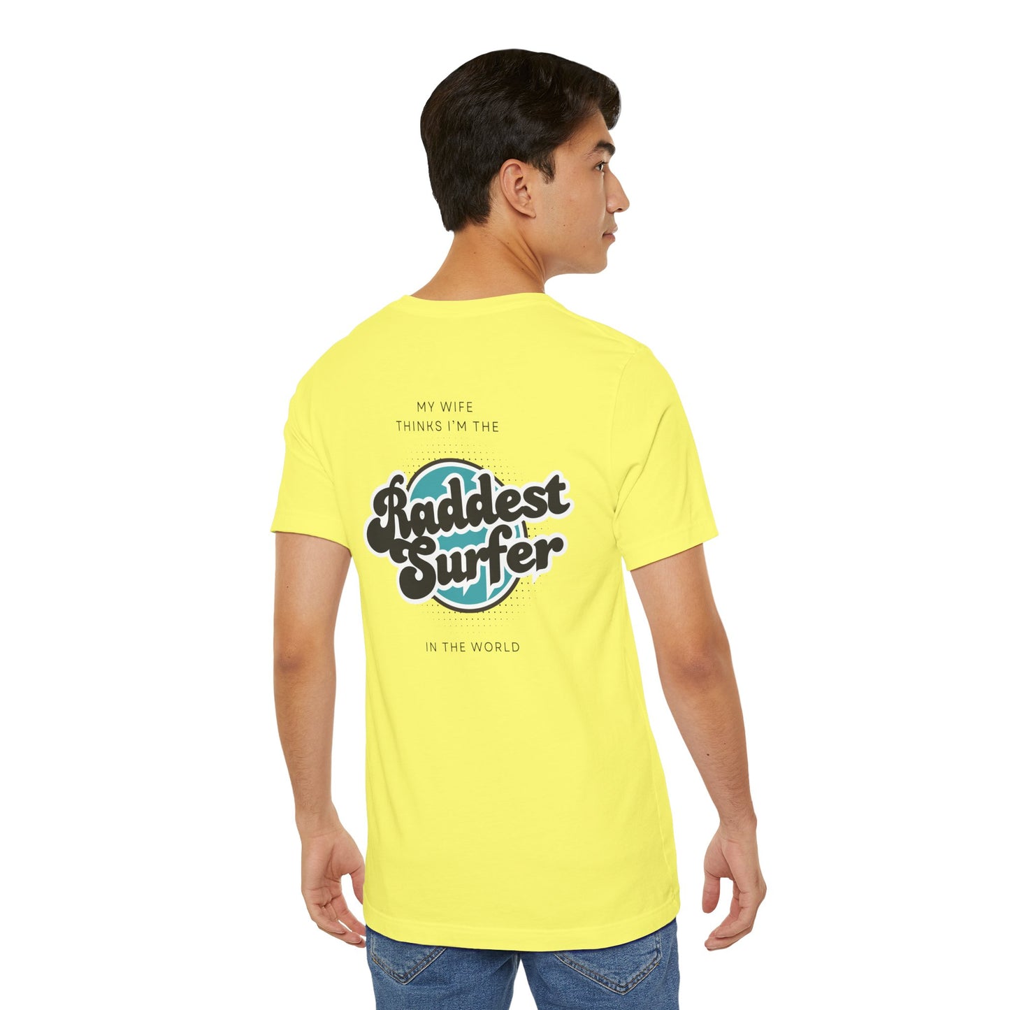 Raddest Surfer Tee | Fun Wife Gift for Surf Lovers | Unisex T-Shirt | Beach Vibes, Casual Wear, Summer Style, Outdoor Adventure