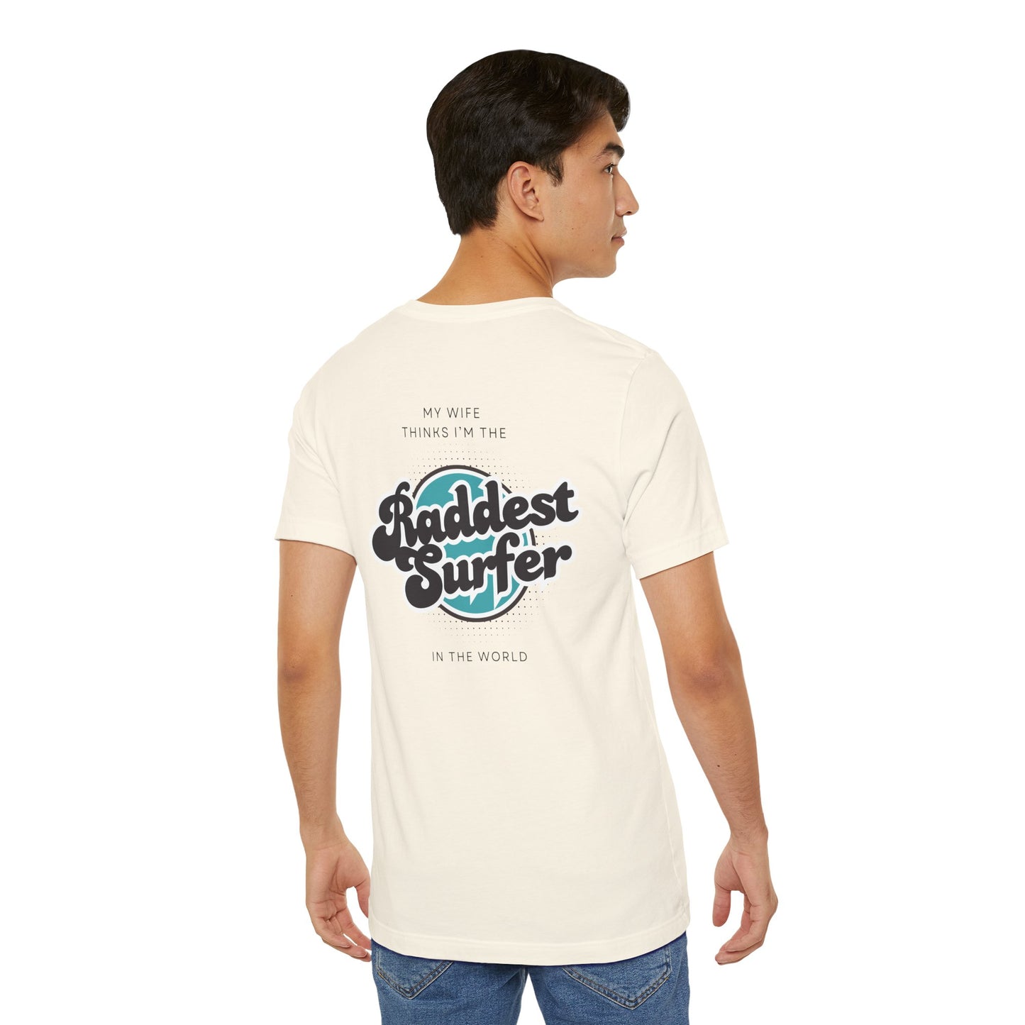 Raddest Surfer Tee | Fun Wife Gift for Surf Lovers | Unisex T-Shirt | Beach Vibes, Casual Wear, Summer Style, Outdoor Adventure