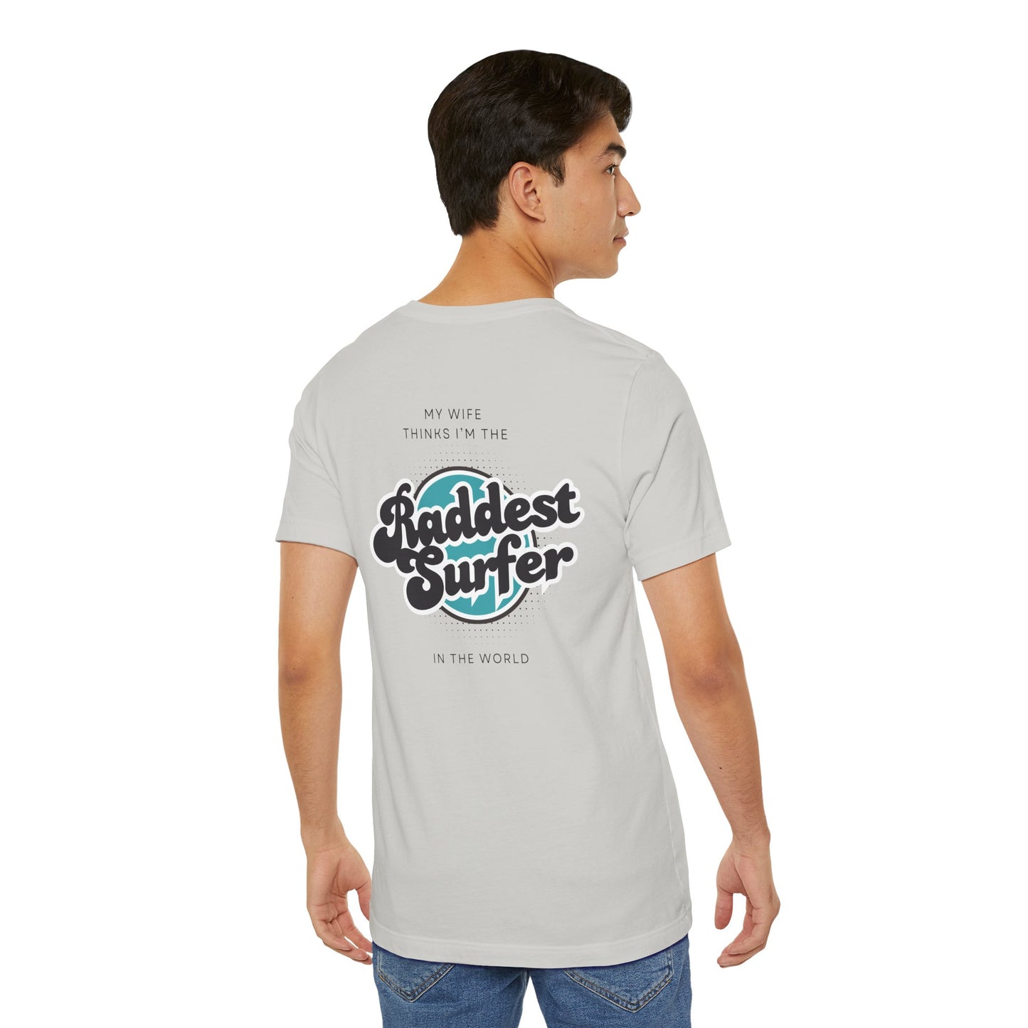 Raddest Surfer Tee | Fun Wife Gift for Surf Lovers | Unisex T-Shirt | Beach Vibes, Casual Wear, Summer Style, Outdoor Adventure