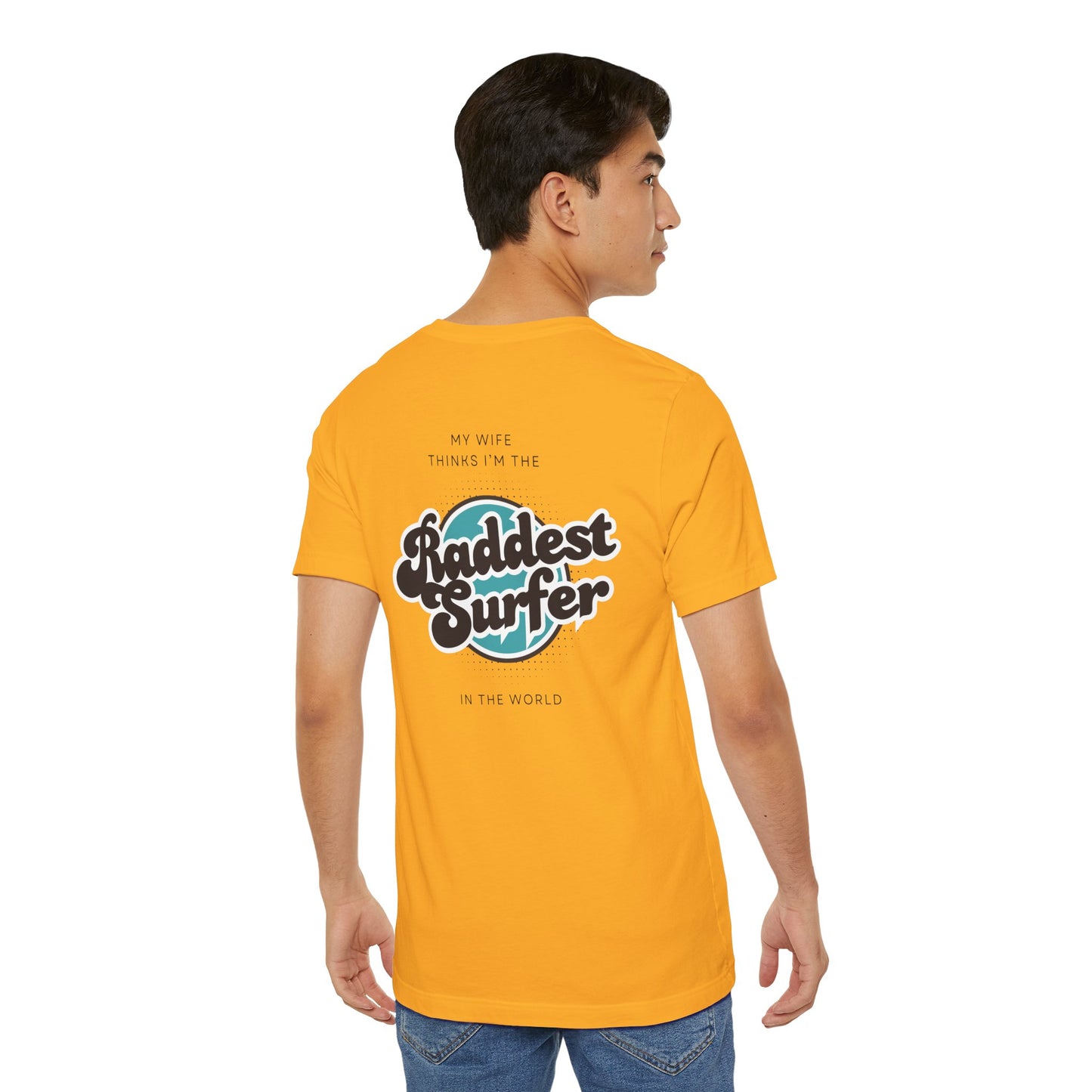 Raddest Surfer Tee | Fun Wife Gift for Surf Lovers | Unisex T-Shirt | Beach Vibes, Casual Wear, Summer Style, Outdoor Adventure