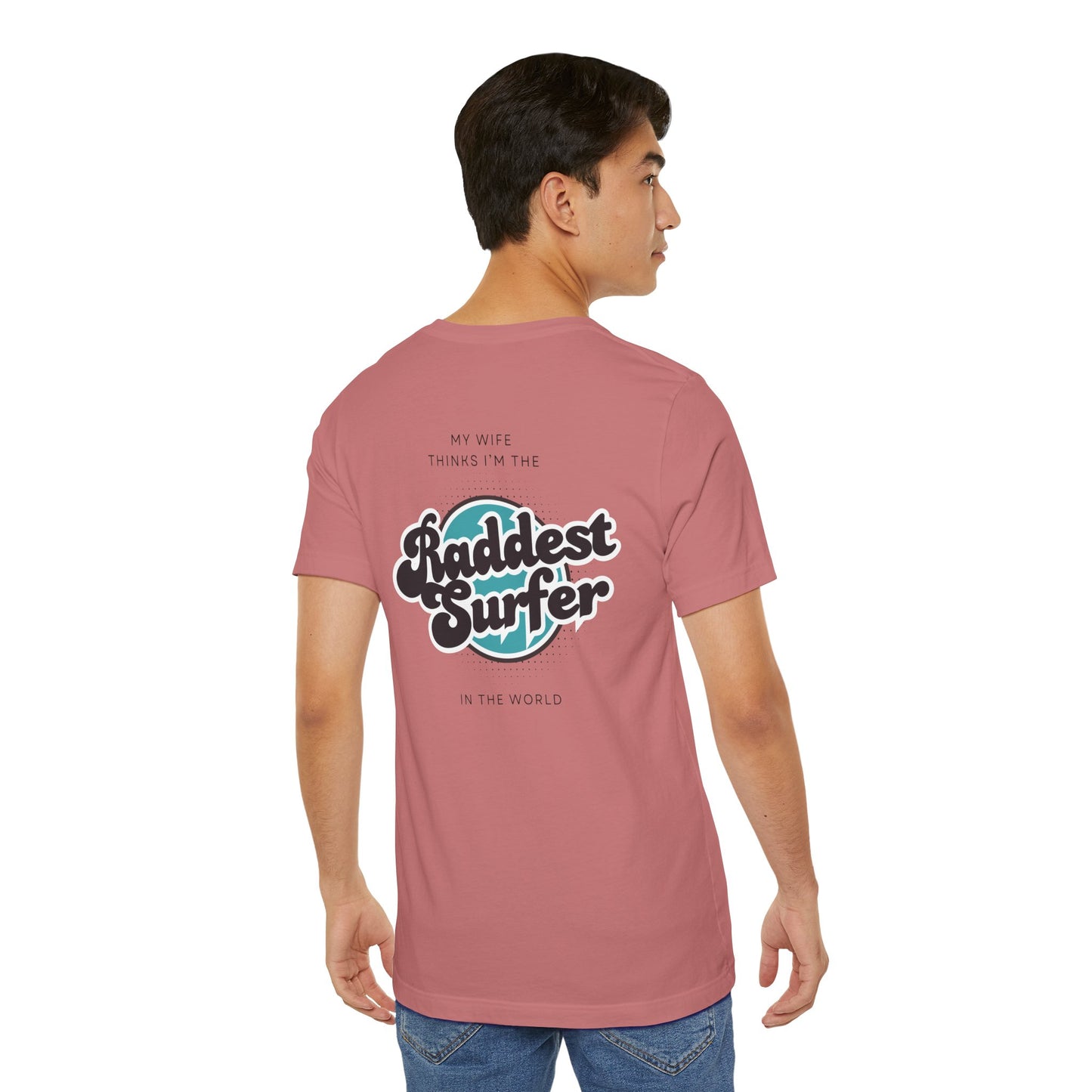 Raddest Surfer Tee | Fun Wife Gift for Surf Lovers | Unisex T-Shirt | Beach Vibes, Casual Wear, Summer Style, Outdoor Adventure