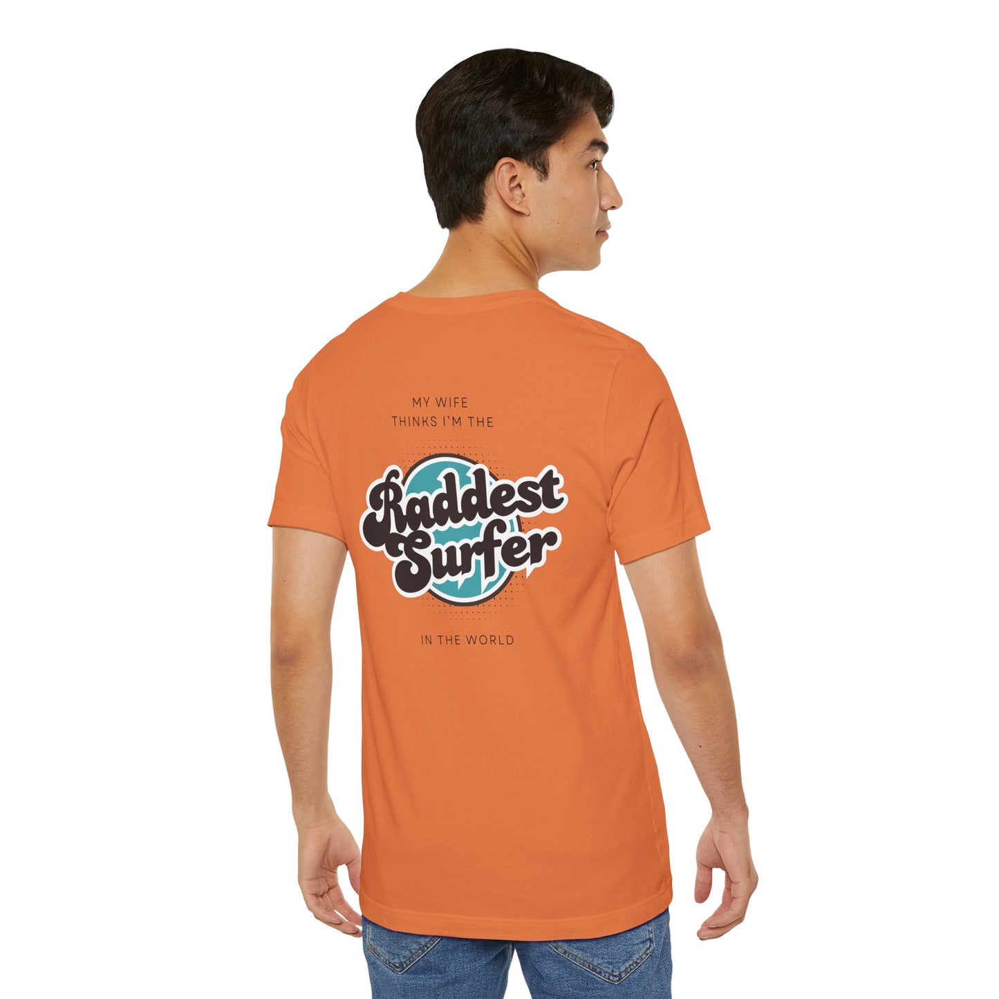 Raddest Surfer Tee | Fun Wife Gift for Surf Lovers | Unisex T-Shirt | Beach Vibes, Casual Wear, Summer Style, Outdoor Adventure