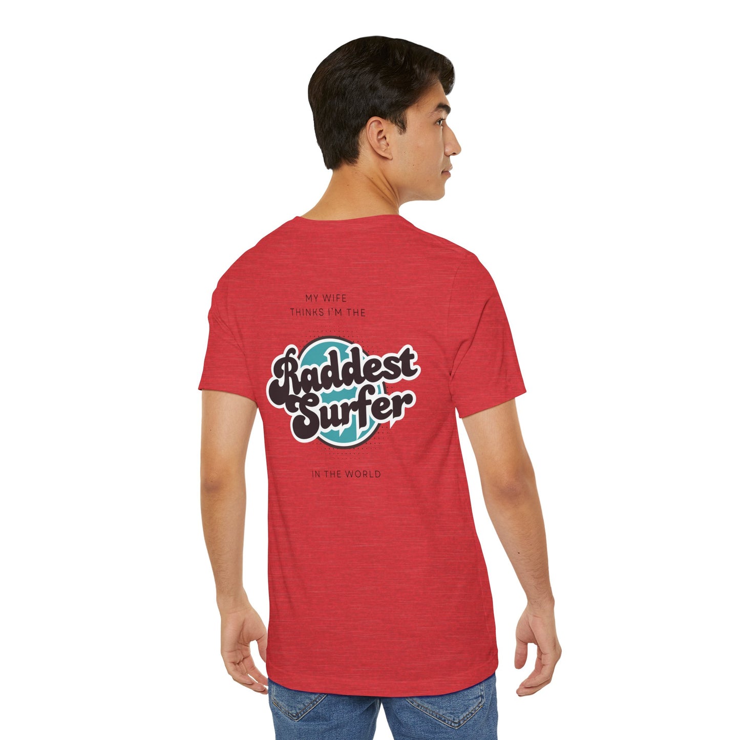 Raddest Surfer Tee | Fun Wife Gift for Surf Lovers | Unisex T-Shirt | Beach Vibes, Casual Wear, Summer Style, Outdoor Adventure