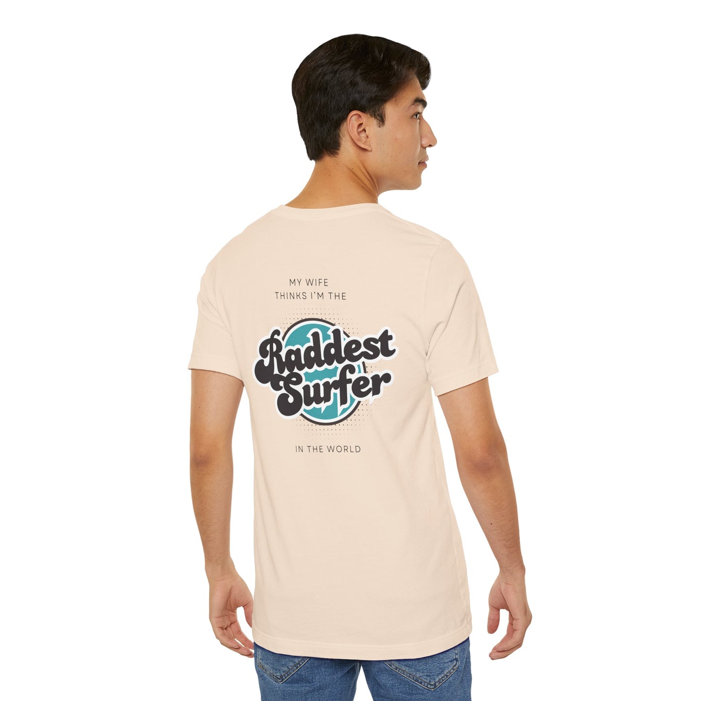 Raddest Surfer Tee | Fun Wife Gift for Surf Lovers | Unisex T-Shirt | Beach Vibes, Casual Wear, Summer Style, Outdoor Adventure