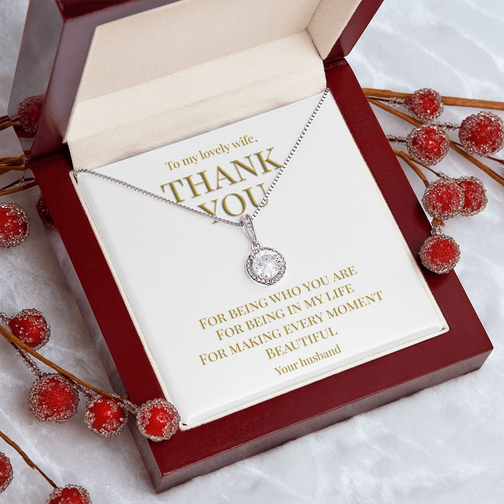 Gift TO Wife from Husband, necklace with message card: Thank you for being you (Eternal Hope Variation)