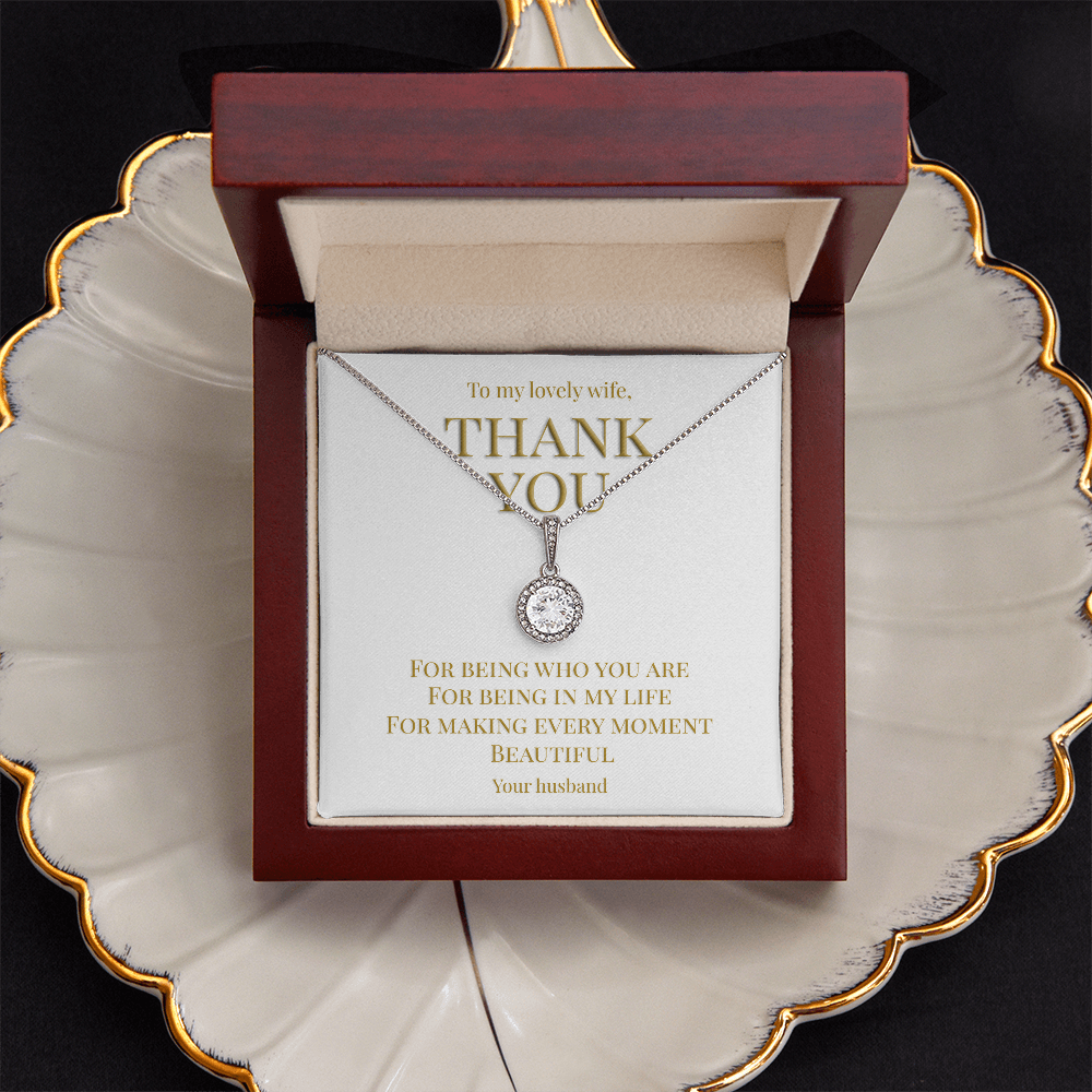Gift TO Wife from Husband, necklace with message card: Thank you for being you (Eternal Hope Variation)