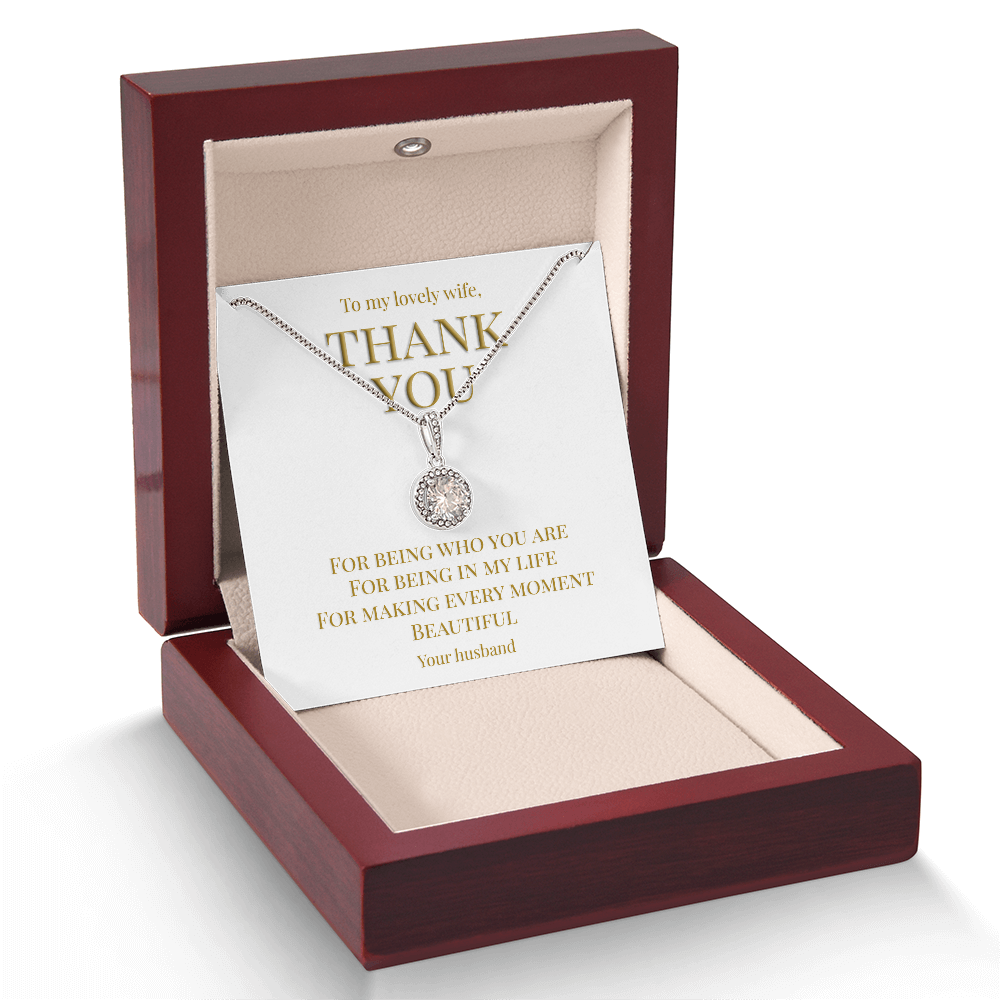 Gift TO Wife from Husband, necklace with message card: Thank you for being you (Eternal Hope Variation)