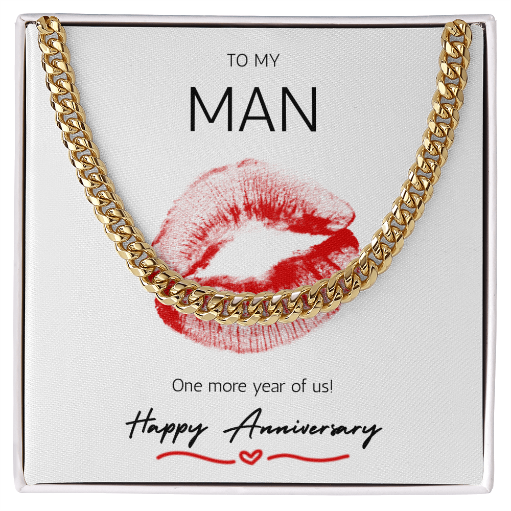 To my Man One more year of us! Happy Anniversary Cuban link