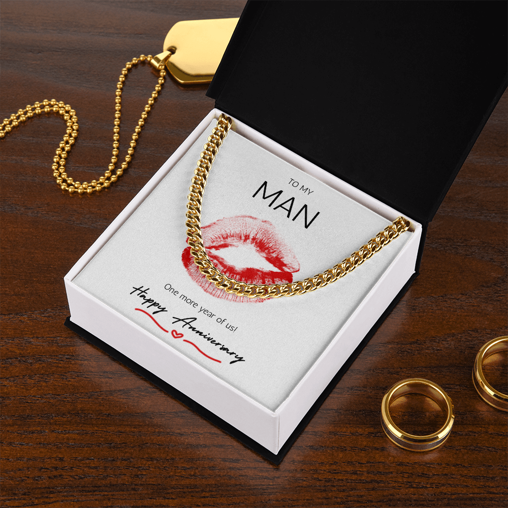 To my Man One more year of us! Happy Anniversary Cuban link