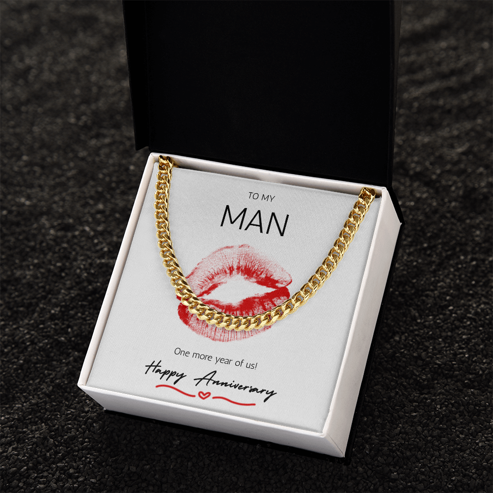 To my Man One more year of us! Happy Anniversary Cuban link