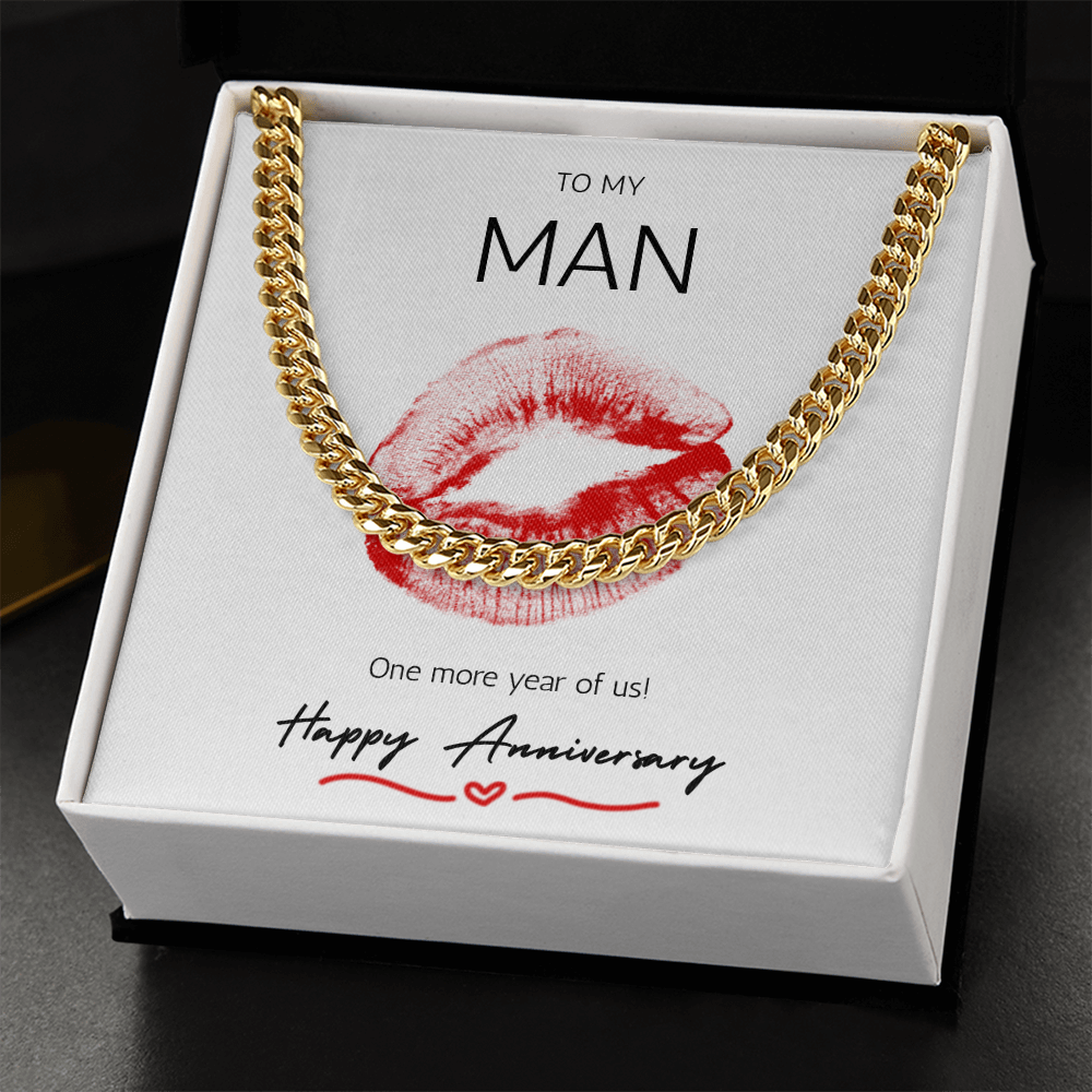 To my Man One more year of us! Happy Anniversary Cuban link