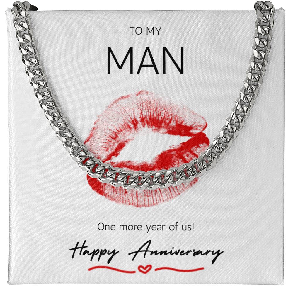To my Man One more year of us! Happy Anniversary Cuban link
