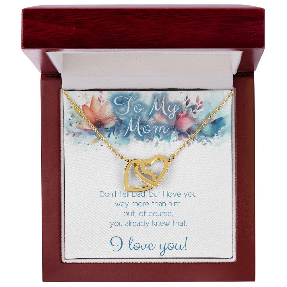 To Mom: Don't tell Dad, but I love you More! Humorous gift idea