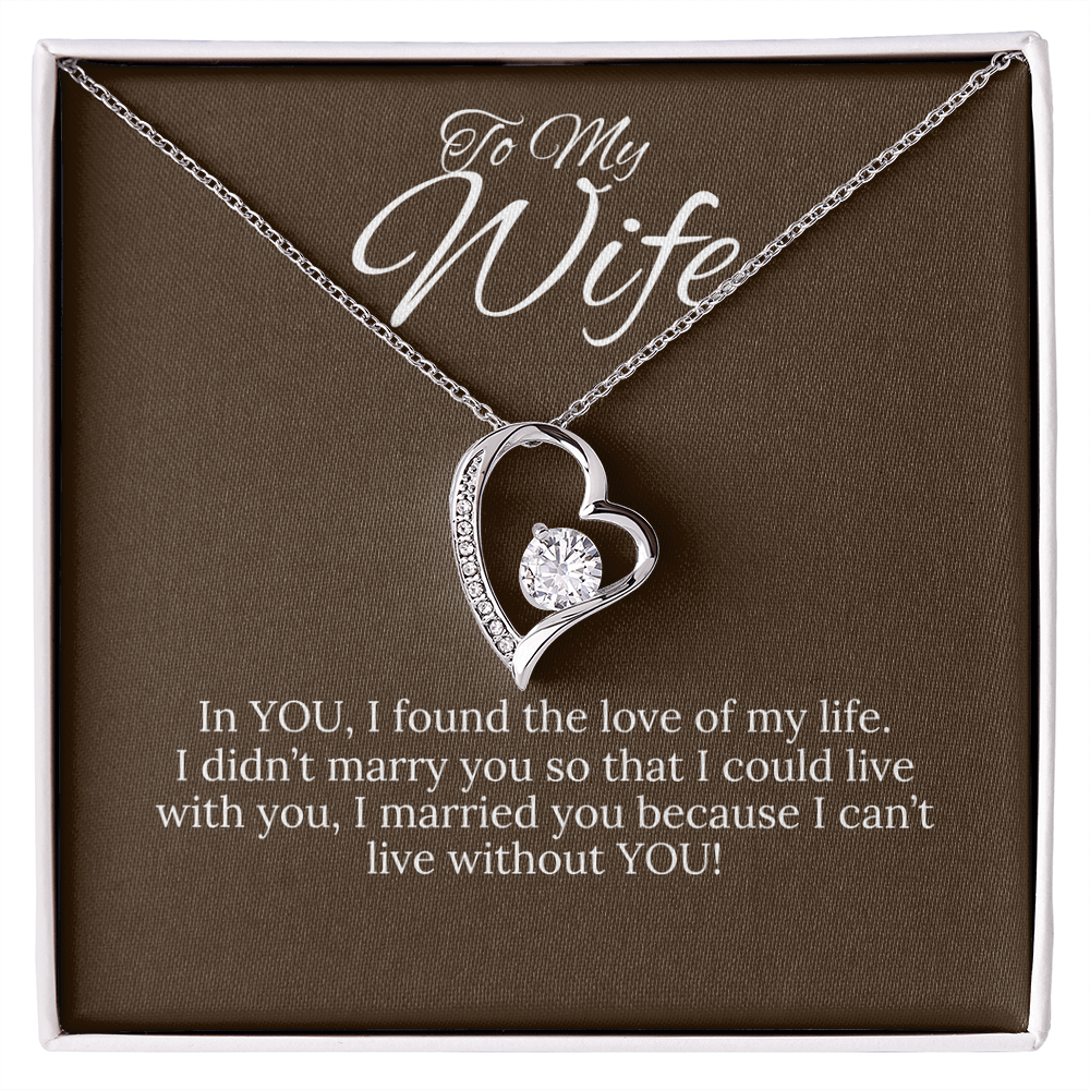 To My Wife... I can't live without you!