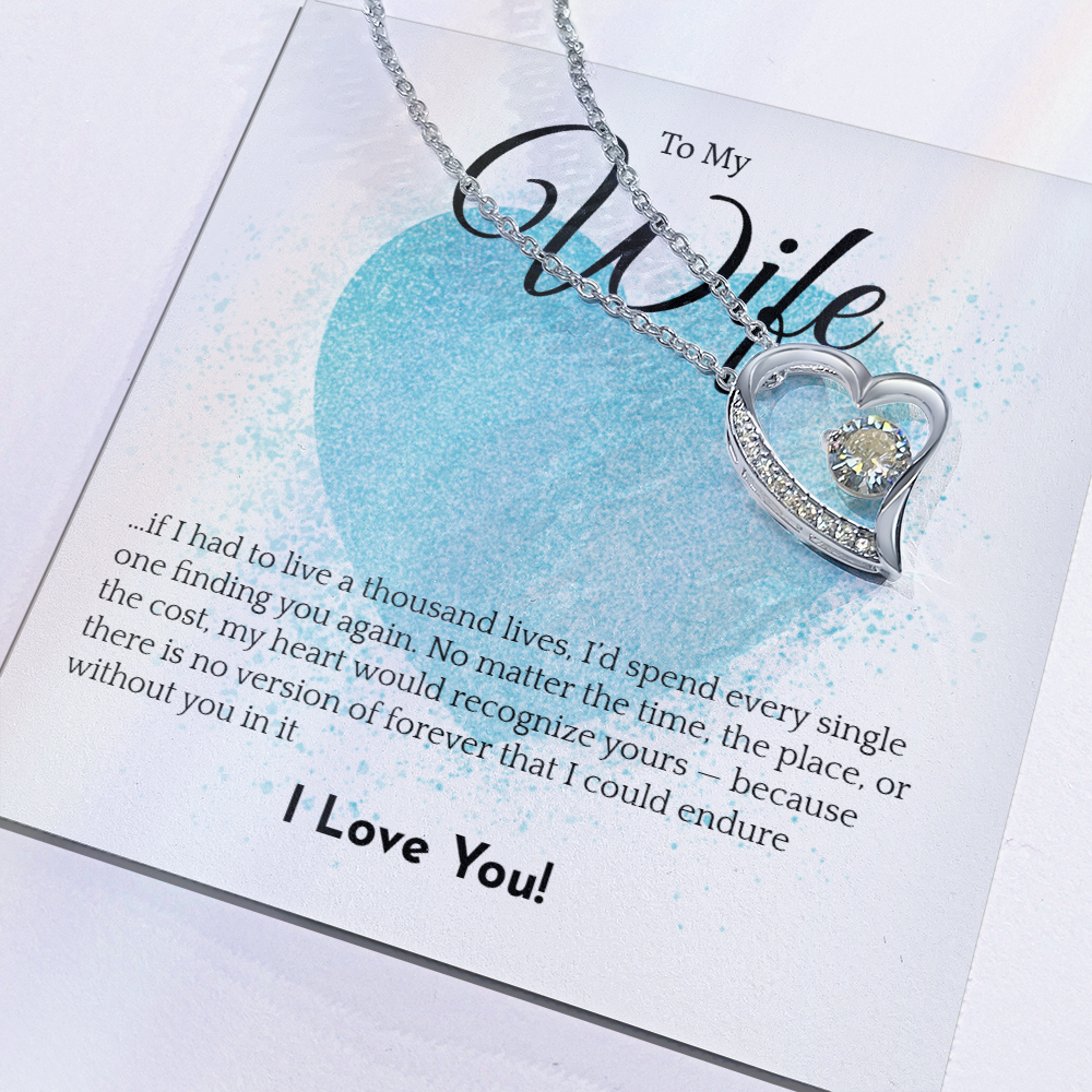 Romantic Necklace for your Wife: If I had to live a thousand years