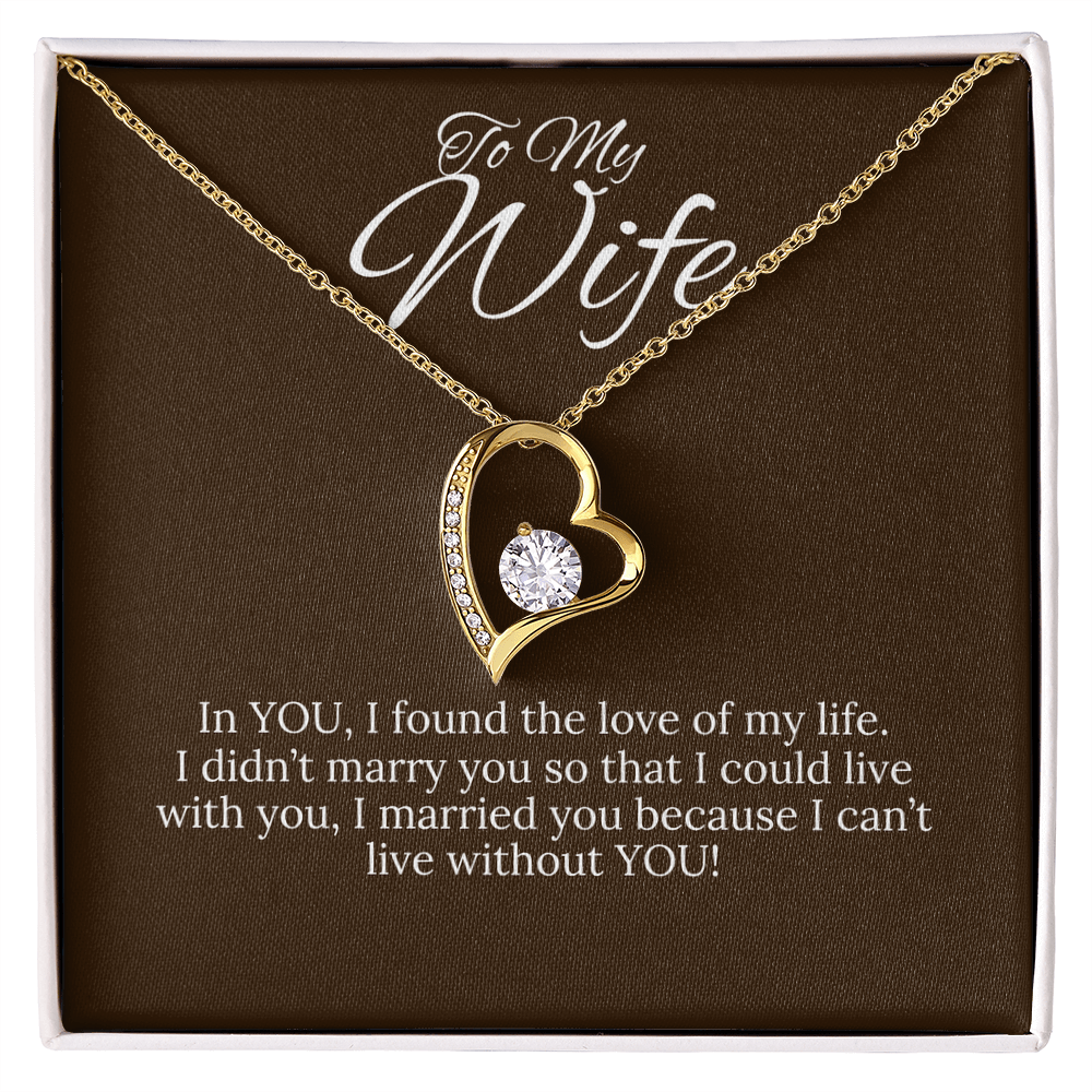 To My Wife... I can't live without you!