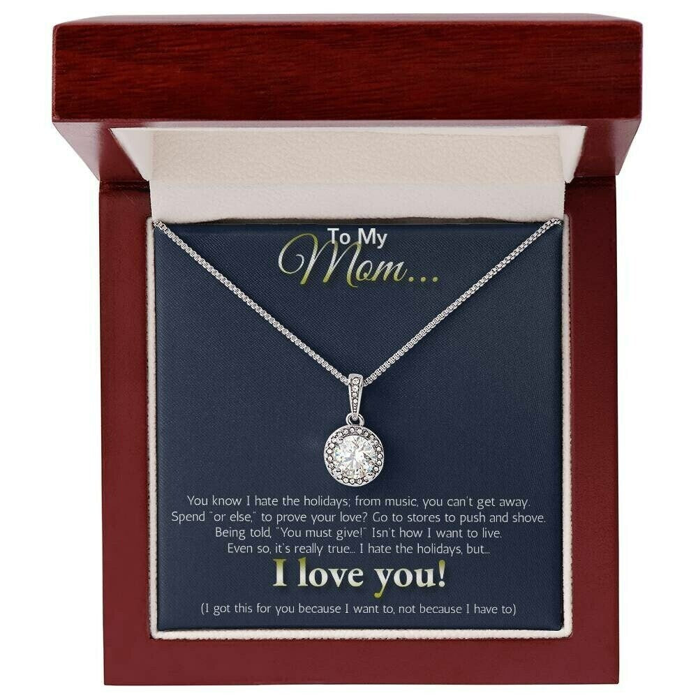 To My MOM... I hate the holidays, but I LOVE YOU!