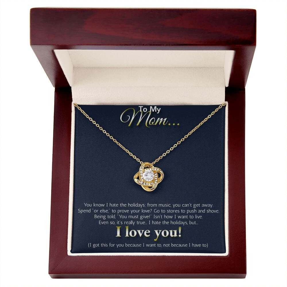 To My MOM... I hate the holidays, but I LOVE YOU!
