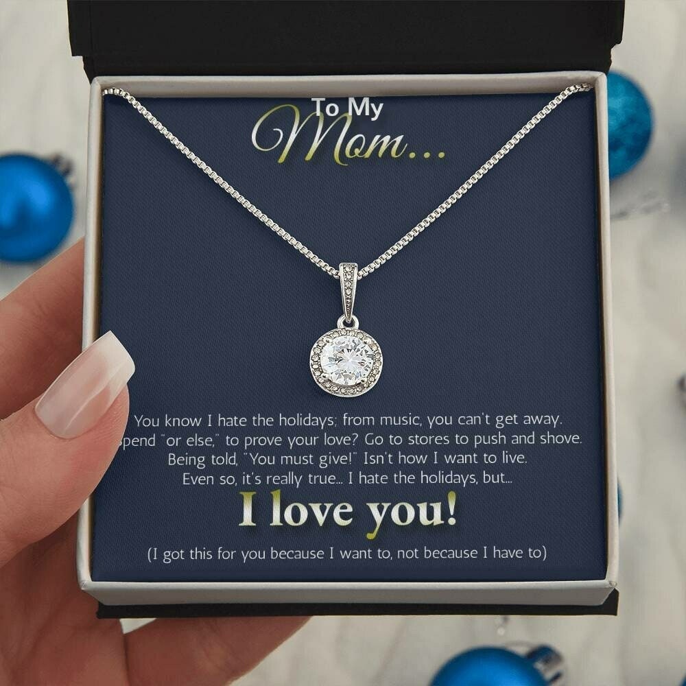 To My MOM... I hate the holidays, but I LOVE YOU!
