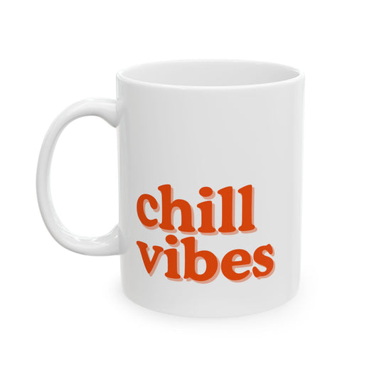 Hot Coffee, Chill Vibes Coffee Mug Cute Gift for friend
