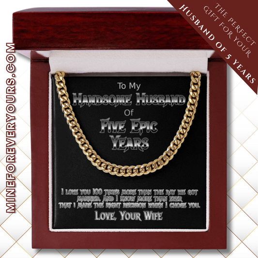 Five year anniversary Cuban link necklace for your handsome husband