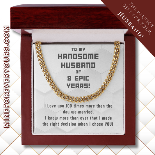 Awesome Cuban Link for Handsome Husband of 8 years