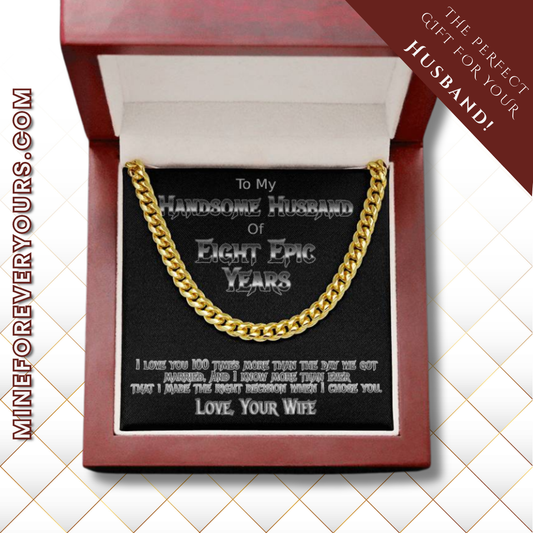 Eight Years anniversary Cuban link necklace for your handsome husband