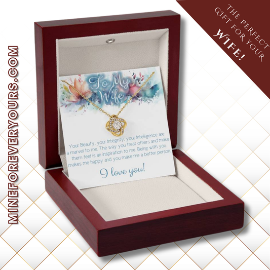 Perfect Necklace gift for wife: Your Beauty, Integrity and Intelligence Love knot variation