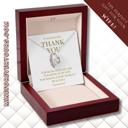 Gift for Wife FROM Husband, necklace with message card: Thank you for being you (Forever love Heart necklace)
