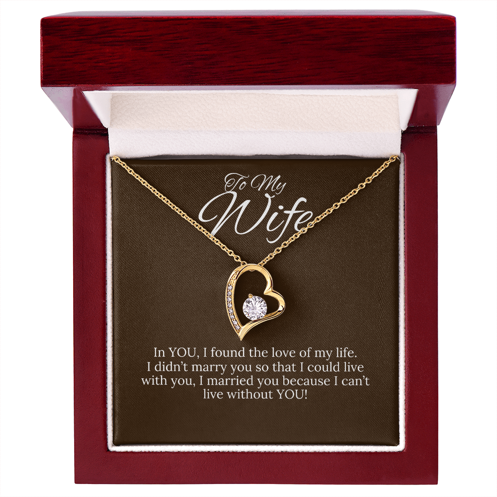 To My Wife... I can't live without you!