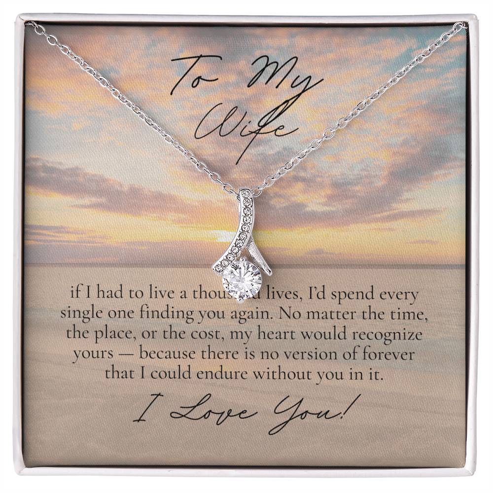Romantic Necklace for your Wife: If I had to live a thousand lives (Alluring Beauty Variation)