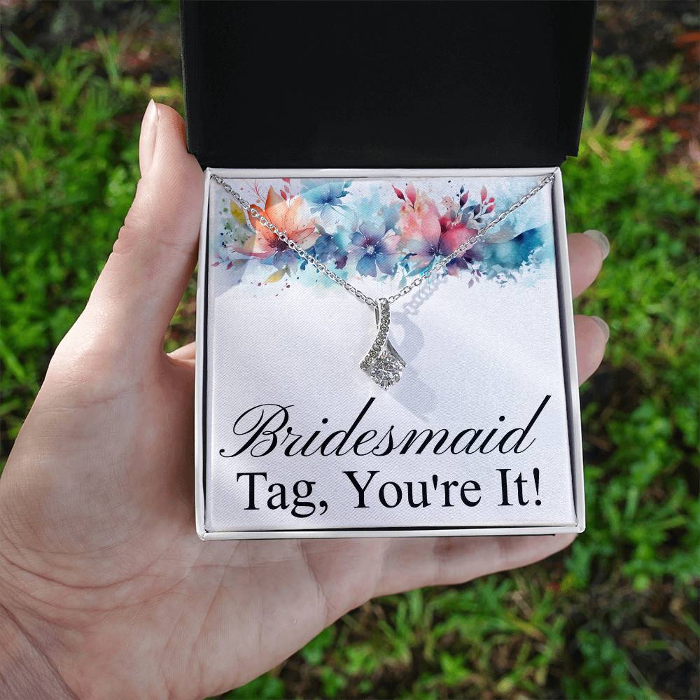 Bridesmaid... Tag, You're It!