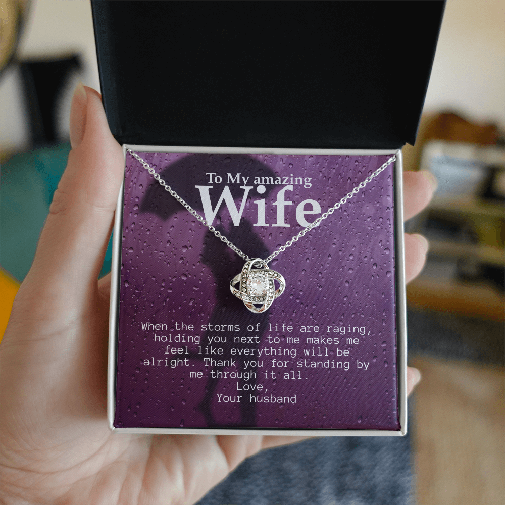 To My Amazing Wife... When the storms of life are raging