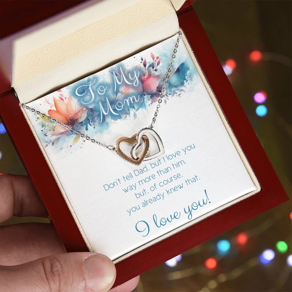 To Mom: Don't tell Dad, but I love you More! Humorous gift idea