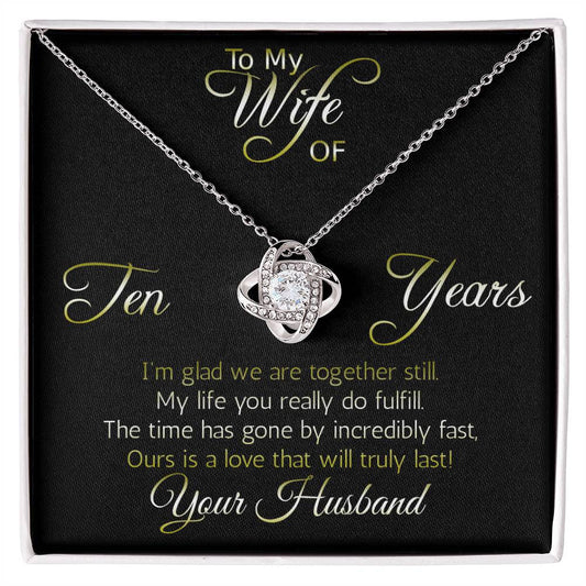 Ten year anniversary necklace pendant, Love Knot... Love that will truly last. Remind her you still love her!